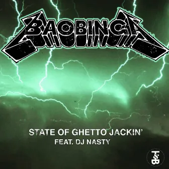 State of Ghetto Jackin' (feat. DJ Nasty) by Baobinga