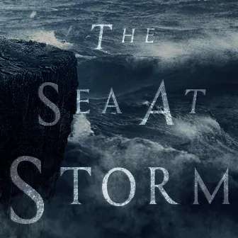 The Sea At Storm by The Wise Man's Fear