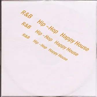 R&b - Hip Hop - Happy House by 