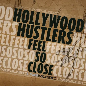 Feel So Close by Hollywood Hustlers