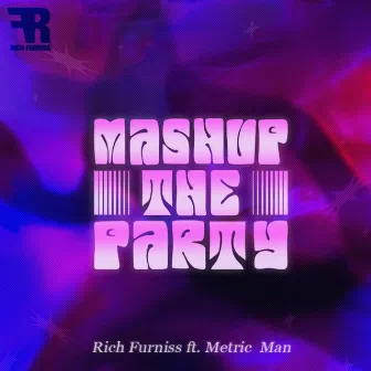 Mashup The Party by Rich Furniss