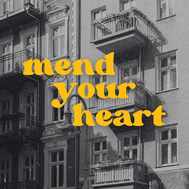 mend your heart