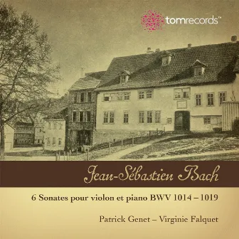 6 Sonates Pour Violon Et Piano BWV 1014-1019 by Patrick Genet