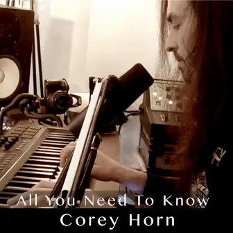 All You Need to Know by Corey Horn