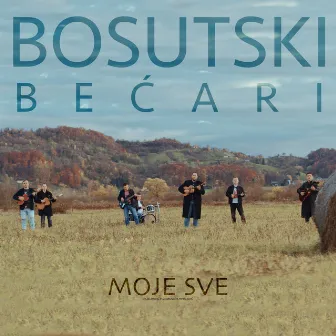 Moje Sve by Bosutski bećari