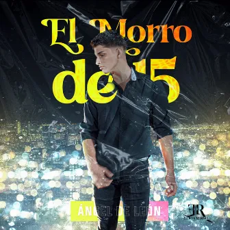 El Morro de 15 by Angel de Leon