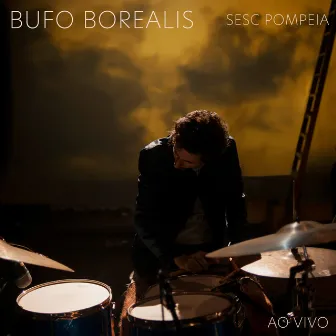 Ao Vivo no Sesc Pompeia by Bufo Borealis