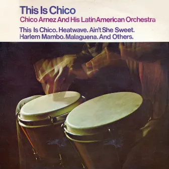 This Is Chico Arnez by Chico Arnez & His Latin American Orchestra