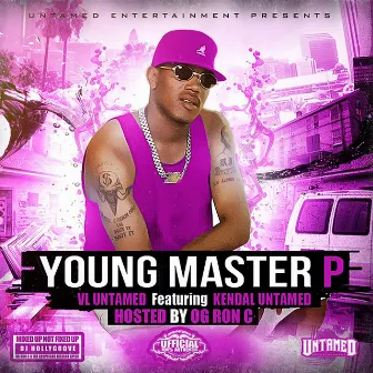 Young Master P (feat. KENDAL UNTAMED, OG RON C & DJ HOLLYGROVE) by Vl Untamed