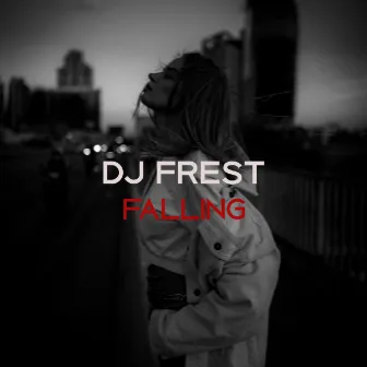 Falling by DJ Frest