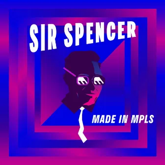 Made in Mpls, Vol 1. by Sir Spencer