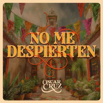 No Me Despierten by Oscar Cruz