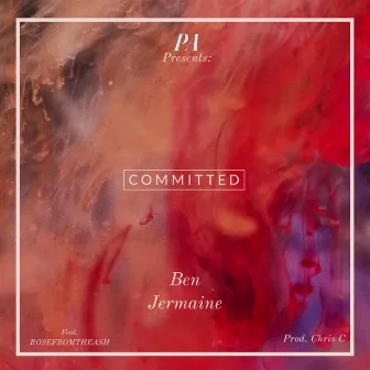 COMMITTED by Ben Jermaine