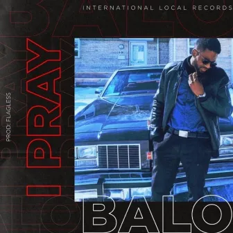 I Pray by Balo