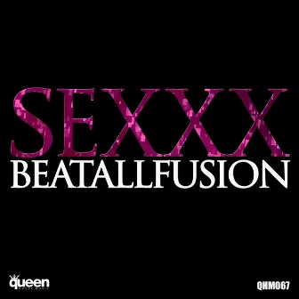 Sexxx by BeatAllFusion