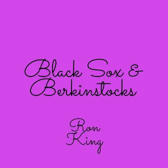 Black Sox and Berkinstocks by Ron King