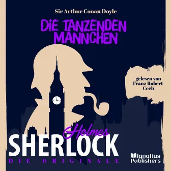 Die Originale: Die tanzenden Männchen (Sherlock Holmes) by Franz Robert Ceeh