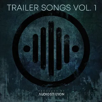 Trailer Songs, Vol. 1 by Audiostation