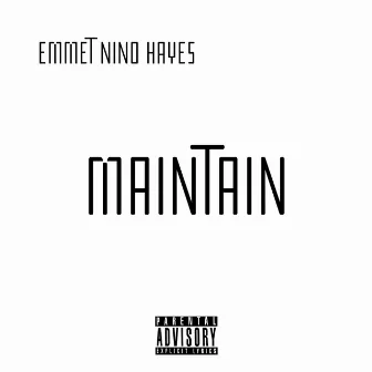 Maintain by Emmet Nino Hayes