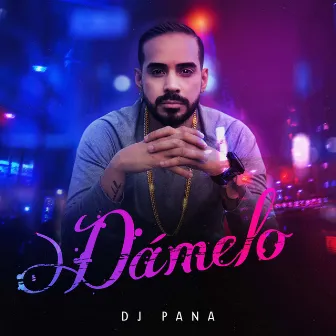 Dámelo by DJ Pana