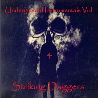 Underground Instrumentals, Vol. 4 by Striking Daggers