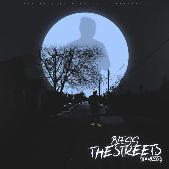 Bless the Streets by TeeJay