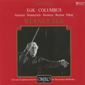 Egk: Columbus (Orfeo d'Or) by Werner Egk