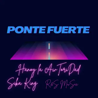 Ponte Fuerte by R&S Music