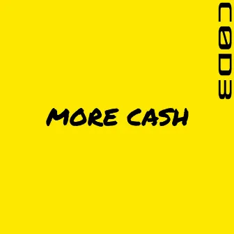 MORE CASH by C0D3