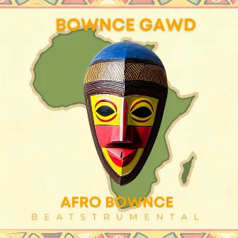 Afro Bownce Beatstrumental by Bownce Gawd