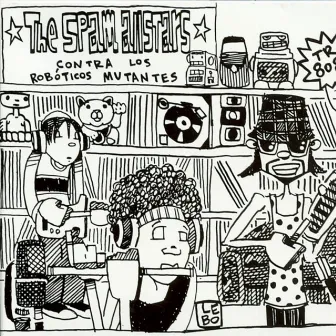 Contra Los Roboticos Mutantes by The Spam Allstars