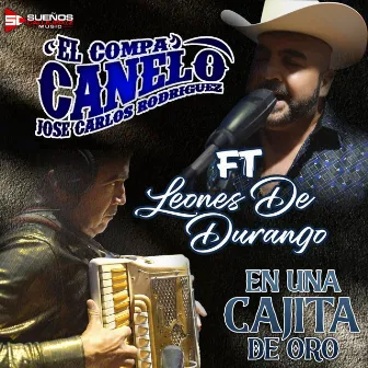 En Una Cajita De Oro by El Compa Canelo