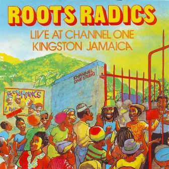 Roots Radics Live at Channel One in Jamaica by Roots Radics