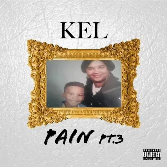 Pain, Pt. 3 by KEL