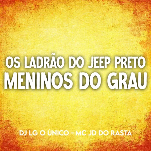 Os Ladrão do Jeep Preto Vs Meninos do Grau