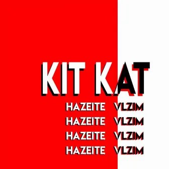 Kit Kat by Hazeite