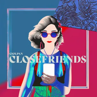 Closefriends by Ciolpan