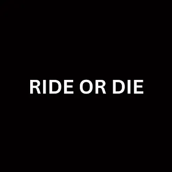 RIDE OR DIE by Davinchi