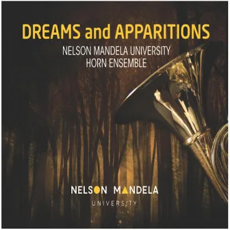 Dreams and Apparitions by Nelson Mandela University Horn Ensemble