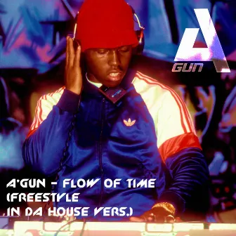 Flow of Time (Freestyle In Da House vers.) by A'Gun