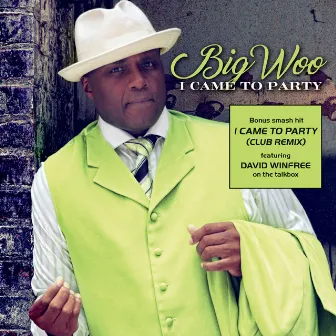 I Came to Party by Big Woo