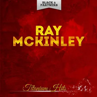 Titanium Hits by Ray McKinley