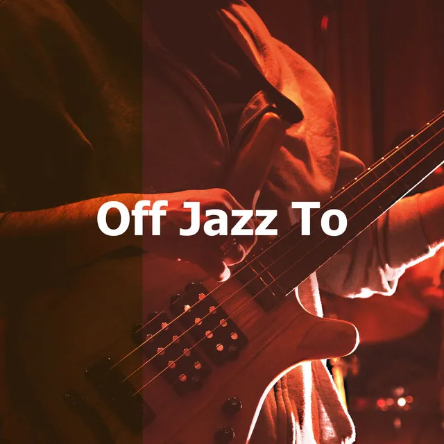 Off Jazz To