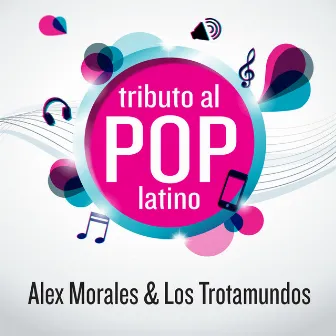 Tributo al Pop Latino by Alex Morales & Los Trotamundos