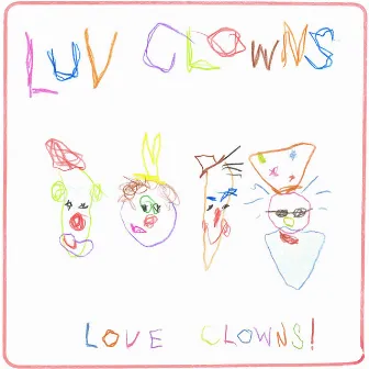 Love Clowns! by Luv Clowns