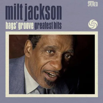 Bags' Groove: Greatest Hits by Milt Jackson