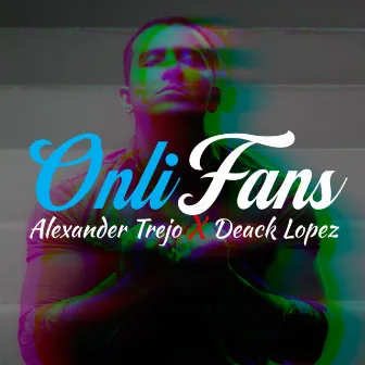 Onlifans by Alexander Trejo