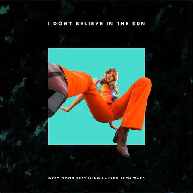 I Don't Believe In The Sun (feat. Lauren Ruth Ward)