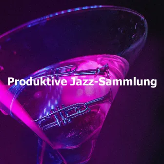 Produktive Jazz-Sammlung by Entspannte Jazz Musik