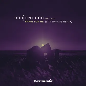 Brave For Me (LTN Sunrise Remix) by Conjure One